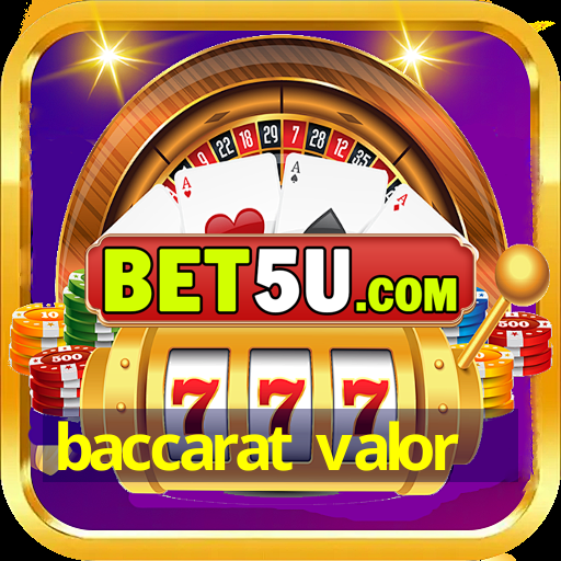 baccarat valor